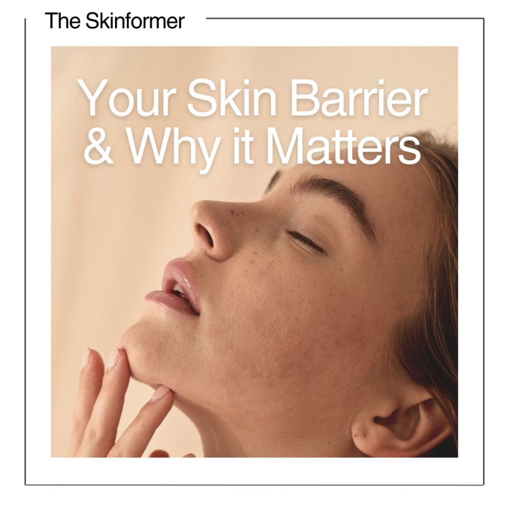 Your skin barrier and why it matters. Text over image of female face